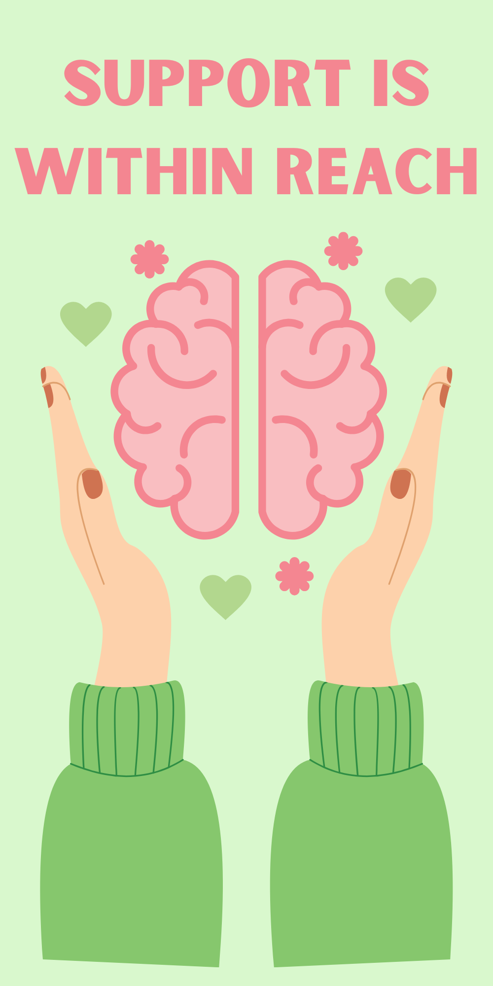 Two hands reaching for a brain surrounded by hearts and flowers. The words "Support is within reach" above it.