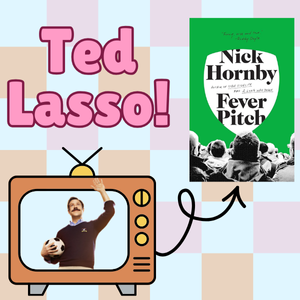 The title "Ted Lasso" featuring a TV with an arrow pointing to the book cover of Fever Pitch by Nick Hornby.