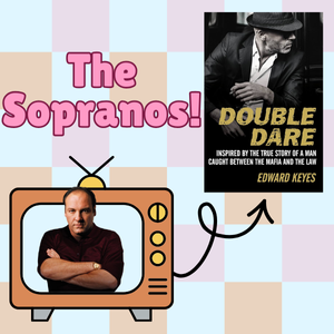 The title "The Sopranos" featuring a TV with an arrow pointing to the book cover of Double Dare by Edward Keyes.