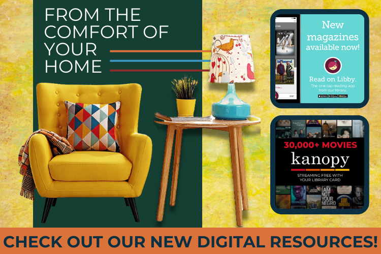 chair with a lamp and text that says "from the comfort of your home check out our new digital resources" and the app icons for kanopy streaming services and overdrive magazines