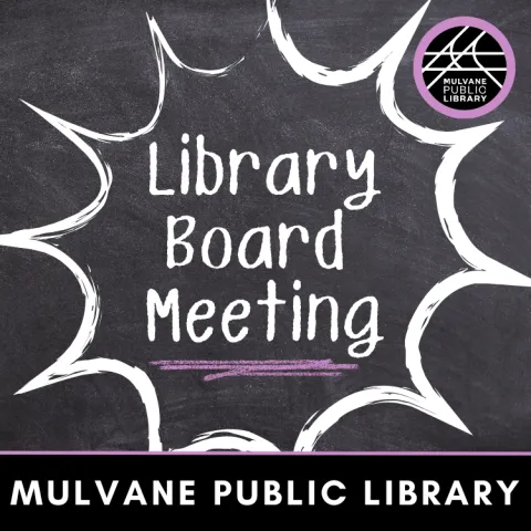 Text reading "Library Board Meeting, Mulvane Public Library" on a chalk board in white and purple.