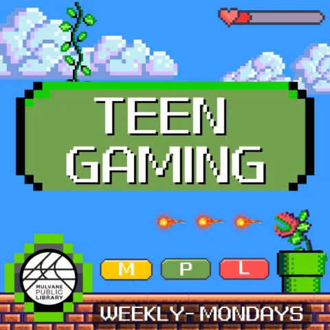 Event promotion graphic reading "Teen Gaming, every Monday at the Mulvane Public Library" including graphics from the hit video game, Super Mario