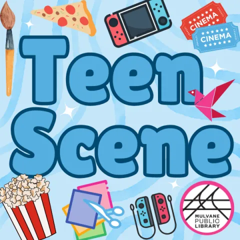 Event promotion graphic reading "Teen Scene, at the Mulvane Public Library" including pizza, popcorn, electronics, crafts, media graphics and a blue background with sparkles and popping blue lines