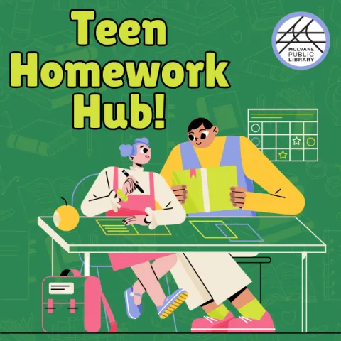 Green photo with a faint book pattern in the background. Two teens at a desk with the text "Teen Homework Hub" above them and the MPL logo in the top right corner of the graphic.