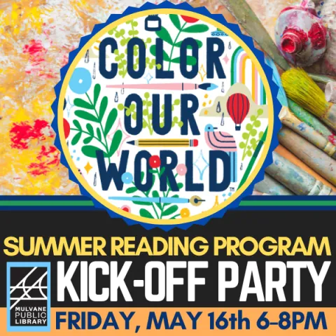 Paint brushes in the background with the text "Color our World" and "Summer Reading Program Kick-Off Party, Friday, May 16th 6-8pm"