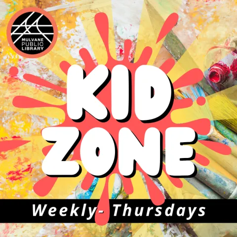 Paint smeared background with paint splatter with the text "Kid Zone" and "Weekly Thursdays" and the library logo in the corner