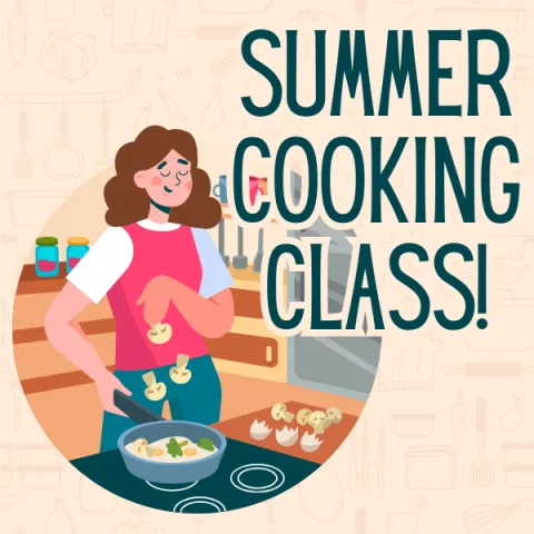 A graphic of a woman cooking with the words "Summer Cooking Class!" to the right of it. 