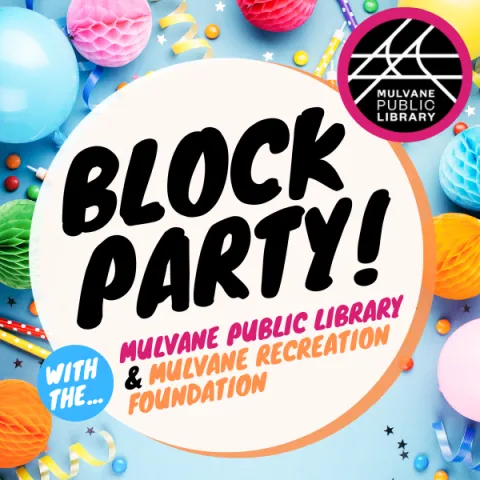 Party supplies in the background with the library logo and text "Block party with the Mulvane Public Library and Mulvane Recreation Foundation"