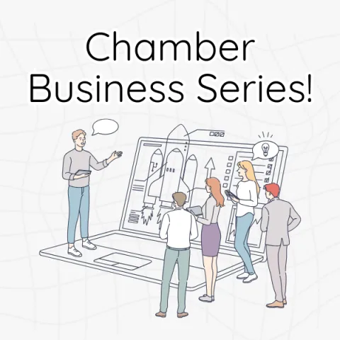 A graphic of small people standing on a big laptop, looking at a presenter referencing the laptop. The words "Chamber Business Series!" is featured above the graphic.