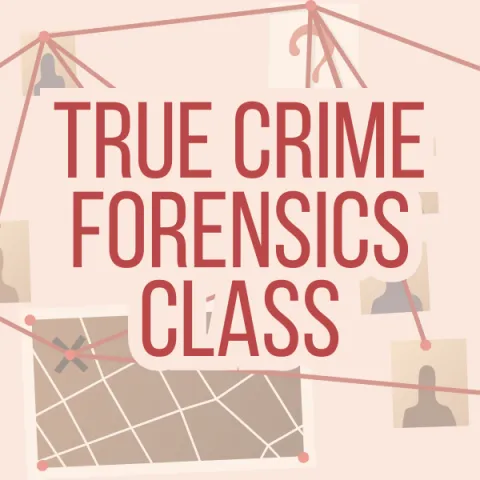 The words "True Crime Forensics Class" in the middle with an old fashion detective board (red string and photos) as the background.