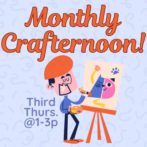 The words "Monthly Crafternoon" above a graphic of a man painting a cat and the words "Third Thurs. @1-3p" to the left of the man.